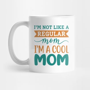 I’m A Cool Mom Mug